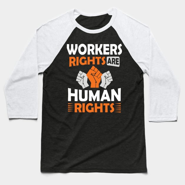 Workers Rights are Human Rights Baseball T-Shirt by Voices of Labor